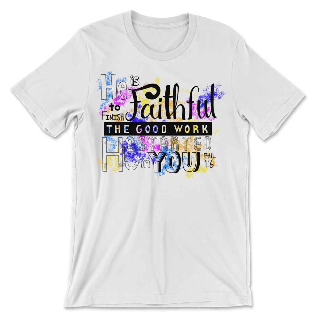He is Faithful to Finish Shirt - H.S. Designs Global, LLC